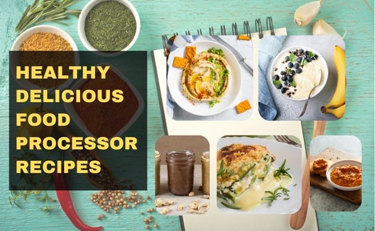 Healthy and delicious food processor recipes